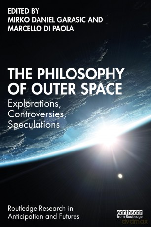 The Philosophy of Outer Space: Explorations, Controversies, Speculations (Routledge Research in Anticipation and Futures) - Mirko Daniel Garasic [KSIĄŻKA]
