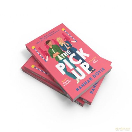 The Pick Up: The hilarious, fake romance addictive rom-com new for 2024 - Hannah Doyle [KSIĄŻKA]