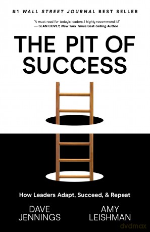 The Pit of Success: How Leaders Adapt, Succeed, and Repeat - Dave Jennings [KSIĄŻKA]