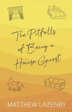 The Pitfalls of Being a House Guest - Matthew Lazenby [KSIĄŻKA]
