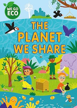The Planet We Share (WE GO ECO) - Katie Woolley [KSIĄŻKA]