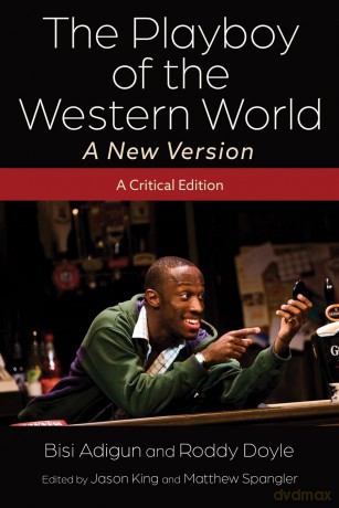 The Playboy of the Western World-A New Version: A Critical Edition (Irish Studies) [KSIĄŻKA]