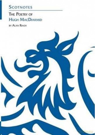 The Poetry of Hugh MacDiarmid: (Scotnotes Study Guides) - Alan Riach [KSIĄŻKA]