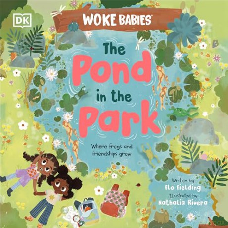 The Pond in the Park: Where Frogs and Friendships Grow (Woke Babies Books) - Flo Fielding [KSIĄŻKA]