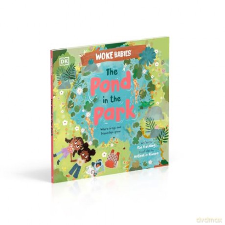 The Pond in the Park: Where Frogs and Friendships Grow (Woke Babies Books) - Flo Fielding [KSIĄŻKA]