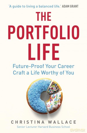 The Portfolio Life: Future-Proof Your Career and Craft a Life Worthy of You - Christina Wallace [KSIĄŻKA]