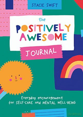 The Positively Awesome Journal: Everyday encouragement for self-care and mental well-being - Stacie Swift [KALENDARZ]