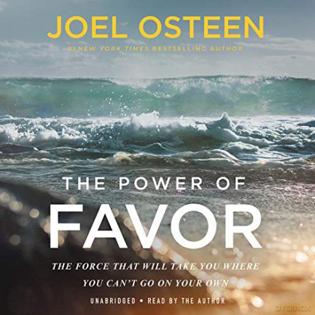 The Power of Favor: The Force That Will Take You Where You Can't Go on Your Own - Joel Osteen [KSIĄŻKA]
