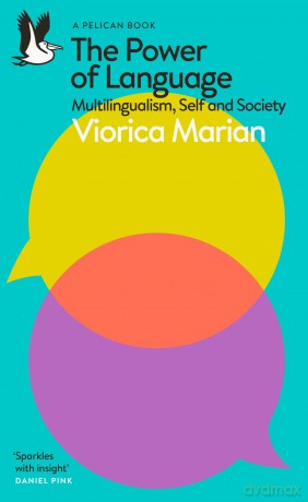 The Power of Language: Multilingualism, Self and Society (Pelican Books) - Viorica Marian [KSIĄŻKA]