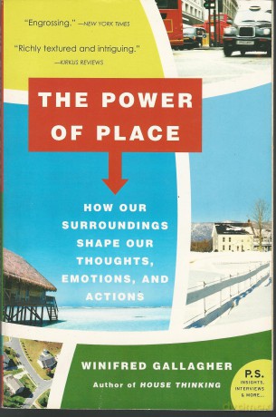 The Power of Place: How Our Surroundings Shape Our Thoughts, Emotions, and Actions (P.S.) - Winifred Gallagher [KSIĄŻKA]