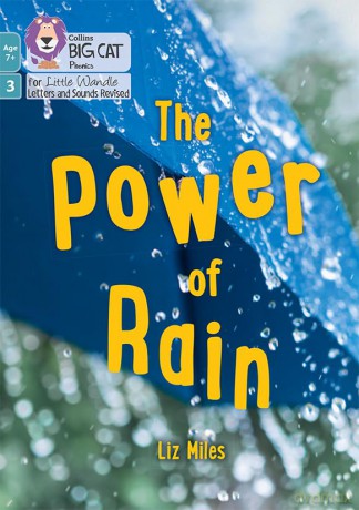 The Power of Rain: Phase 3 Set 2 (Big Cat Phonics for Little Wandle Letters and Sounds Revised - Age 7+) - Liz Miles [KSIĄŻKA]