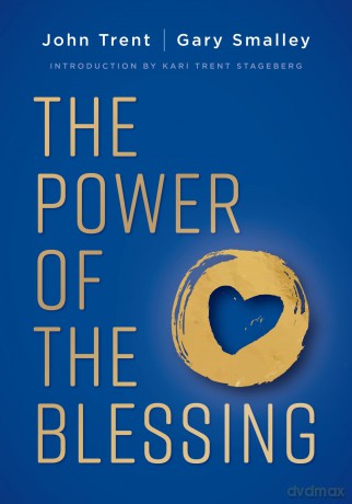 The Power of the Blessing: 5 Keys to Improving Your Relationships - John Trent [KSIĄŻKA]