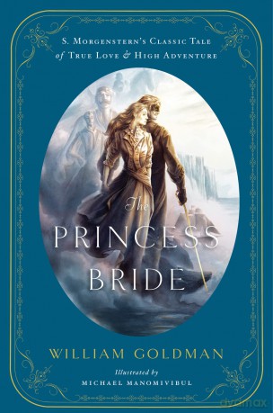 The Princess Bride: An Illustrated Edition of S. Morgenstern's Classic Tale of True Love and High Adventure - Michael Manomivibul [KSIĄŻKA]