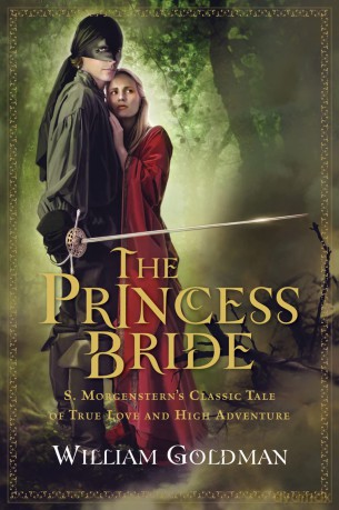 The Princess Bride: S. Morgenstern's Classic Tale of True Love and High Adventure - William Goldman [KSIĄŻKA]
