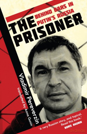 The Prisoner: Behind Bars in Putin's Russia - Vladimir Pereverzin [KSIĄŻKA]