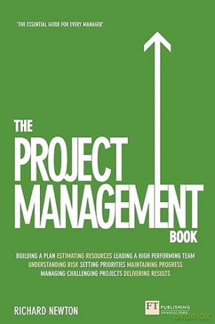 The Project Management Book: How to Manage Your Projects To Deliver Outstanding Results - Richard Newton [KSIĄŻKA]
