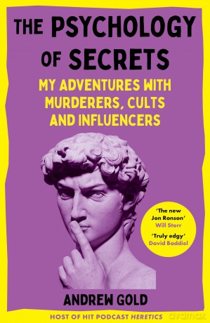 The Psychology of Secrets: My Adventures with Murderers, Cults and Influencers - Andrew Gold [KSIĄŻKA]