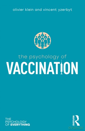 The Psychology of Vaccination (The Psychology of Everything) - Olivier Klein [KSIĄŻKA]
