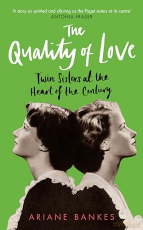 The Quality of Love: Twin Sisters at the Heart of the Century - Ariane Bankes [KSIĄŻKA]