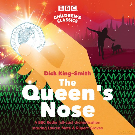 The Queen's Nose: A BBC Radio full-cast dramatisation (BBC Children's Classics) - Dick King-Smith [KSIĄŻKA]