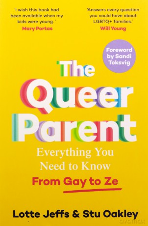 The Queer Parent: Everything You Need to Know From Gay to Ze - Lotte Jeffs [KSIĄŻKA]