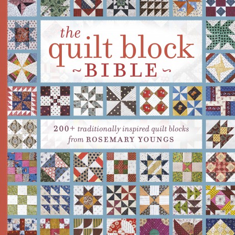 The Quilt Block Bible: 200+ Traditionally Inspired Quilt Blocks from Rosemary Youngs - Rosemary Youngs [KSIĄŻKA]