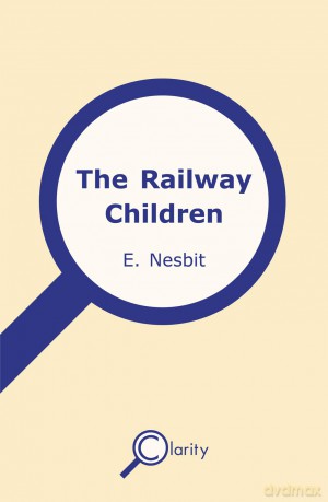The Railway Children (Dyslexic Specialist edition) - E Nesbit [KSIĄŻKA]