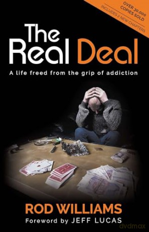 The Real Deal: A Life Freed from the Grip of Addiction (Updated and Expanded Edition) - Rod Williams [KSIĄŻKA]