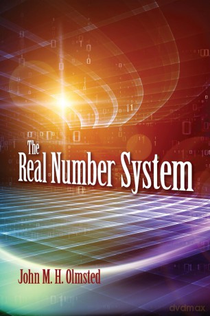 The Real Number System (Dover Books on Mathematics) - John Olmsted [KSIĄŻKA]
