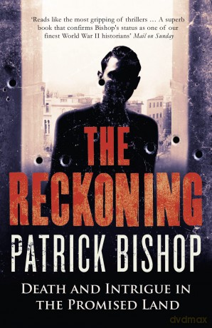 The Reckoning: Death and Intrigue in the Promised Land - Patrick Bishop [KSIĄŻKA]