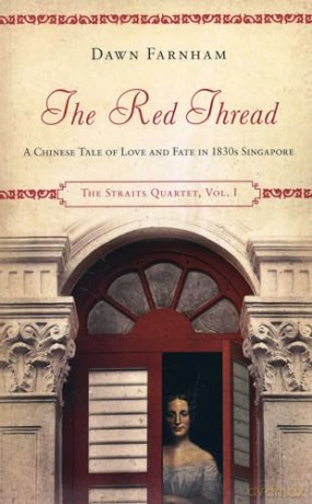 The Red Thread: A Chinese Tale of Love and Fate in 1830s Singapore (The Straits Quartet) - Dawn Farnham [KSIĄŻKA]