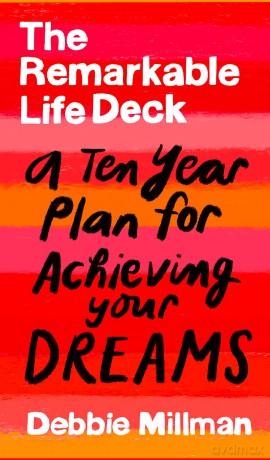 The Remarkable Life Deck: A Ten-Year Plan for Achieving Your Dreams - Debbie Millman [KSIĄŻKA]