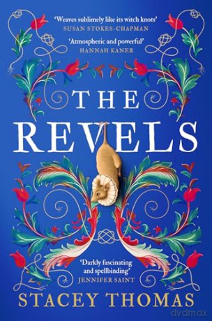 The Revels: A deliciously dark and spellbinding historical debut, perfect for fans of Stacey Halls - Stacey Thomas [KSIĄŻKA]