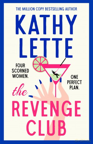 The Revenge Club: the wickedly witty new novel from a million copy bestselling author - Kathy Lette [KSIĄŻKA]