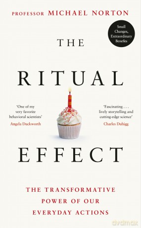 The Ritual Effect: The Transformative Power of Our Everyday Actions - Michael Norton [KSIĄŻKA]