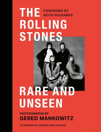 The Rolling Stones Rare and Unseen: Foreword by Keith Richards, afterword by Andrew Loog Oldham - Gered Mankowitz [KSIĄŻKA]