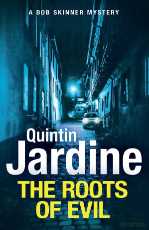 The Roots of Evil (Bob Skinner) - Quintin Jardine [KSIĄŻKA]