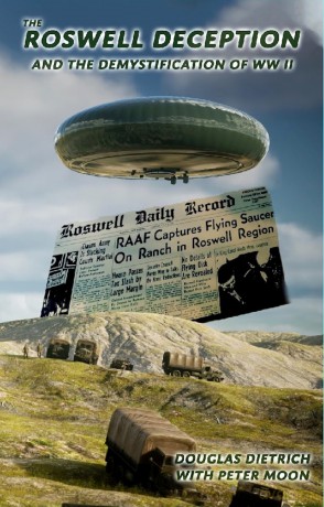 The Roswell Deception and the Demystification of World War II - Douglas Dietrich [KSIĄŻKA]