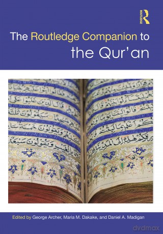 The Routledge Companion to the Qur'an (Routledge Religion Companions) - George Archer [KSIĄŻKA]