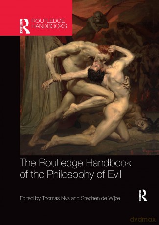 The Routledge Handbook of the Philosophy of Evil (Routledge Handbooks in Philosophy) - Thomas Nys [KSIĄŻKA]
