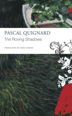 The Roving Shadows (The Seagull Library of French Literature) - Pascal Quignard [KSIĄŻKA]