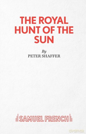 The Royal Hunt of the Sun (Acting Edition) - Peter Shaffer [KSIĄŻKA]