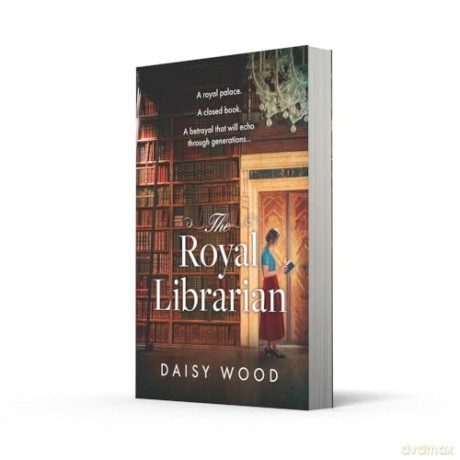 The Royal Librarian: from an exciting new voice in historical fiction comes a gripping and emotional royal novel - Daisy Wood [KSIĄŻKA]