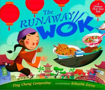 The Runaway Wok: A Chinese New Year Tale - Ying Chang Compestine [KSIĄŻKA]