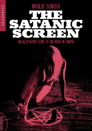 The Satanic Screen: An Illustrated Guide to the Devil in Cinema - Nikolas Schreck [KSIĄŻKA]