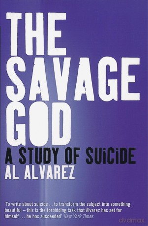 The Savage God: A Study of Suicide - Al Alvarez [KSIĄŻKA]