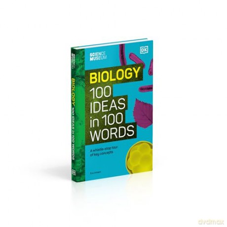 The Science Museum Biology 100 Ideas in 100 Words: A Whistle-Stop Tour of Key Concepts - Eva Amsen [KSIĄŻKA]