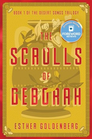 The Scrolls of Deborah: Book 1 of the Desert Scrolls Trilogy (Desert Songs Trilogy) - Esther Goldenberg [KSIĄŻKA]