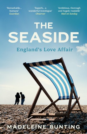 The Seaside: England's Love Affair - Madeleine Bunting [KSIĄŻKA]
