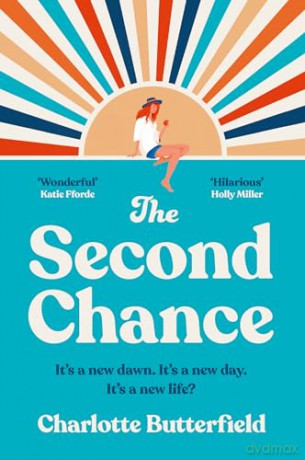 The Second Chance: The laugh-out-loud funny and uplifting new book club novel for 2024, perfect for fans of David Nicholls, Beth O'Leary and Jojo Moyes - Charlie Butterfield [KSIĄŻKA]